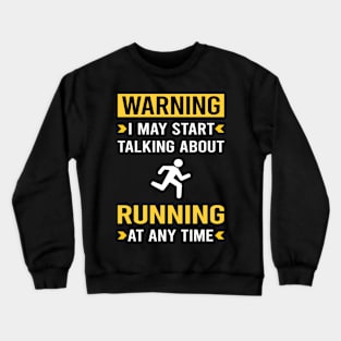 Warning Running Run Runner Crewneck Sweatshirt